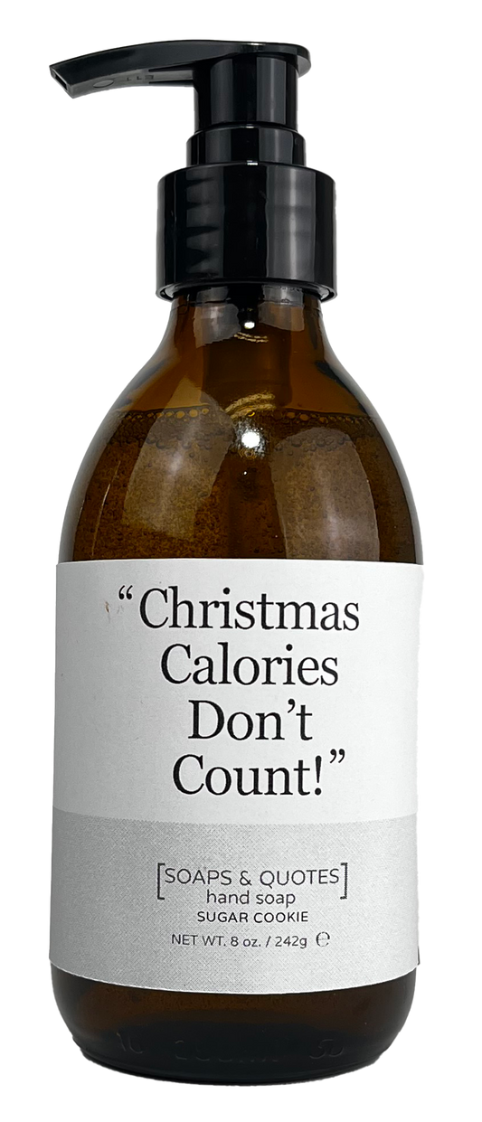 "Christmas Calories Don't Count!" - Sugar Cookie Scent